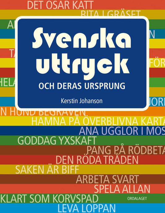 Johanson, Kerstin | Svenska uttryck och deras ursprung