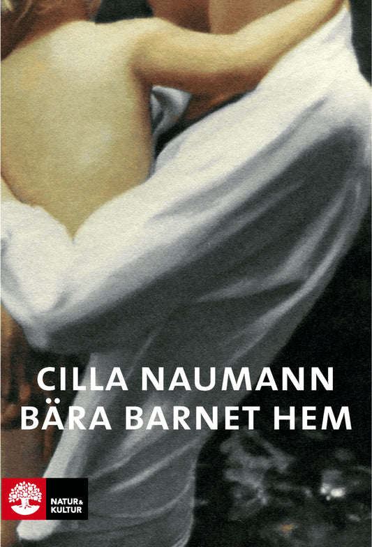 Naumann, Cilla | Bära barnet hem