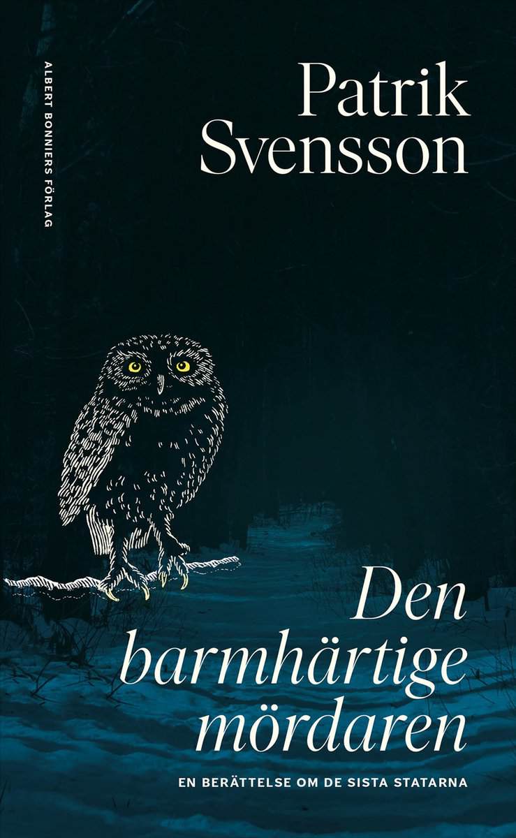 Svensson, Patrik | Den barmhärtige mördaren : En berättelse om de sista statarna