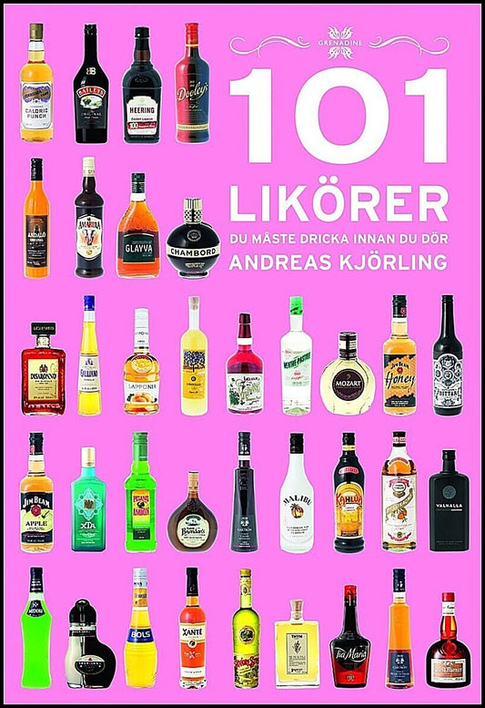 Kjörling, Andreas | 101 Likörer du måste dricka innan du dör