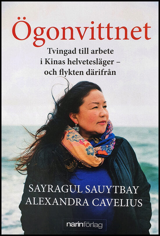Sauytbay, Sayragul | Cavelius, Alexandra | Ögonvittnet