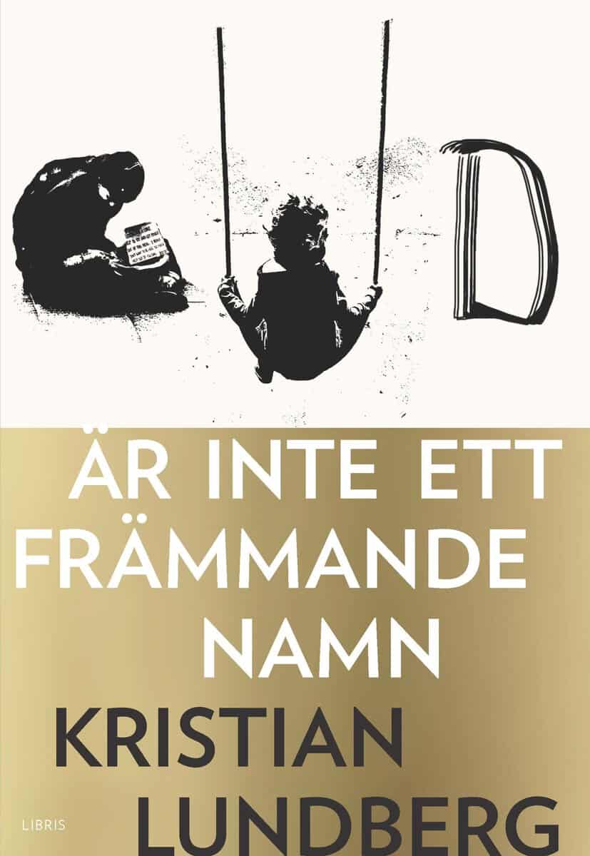 Lundberg, Kristian | Gud är inte ett främmande namn