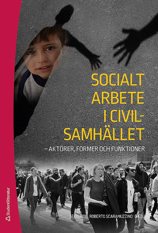 Linde, Stig | Scaramuzzino, Roberto [red.] | Socialt arbete i civilsamhället : Aktörer, former och funktioner