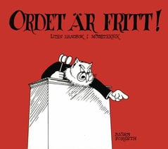 Forseth, Björn | Ordet är fritt! : Liten handbok i mötesteknik