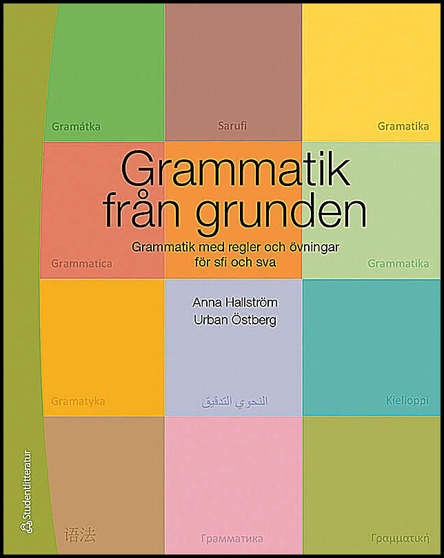 Hallström, Anna | Östberg, Urban | Grammatik från grunden : Grammatik med regler och övningar för sfi och sva