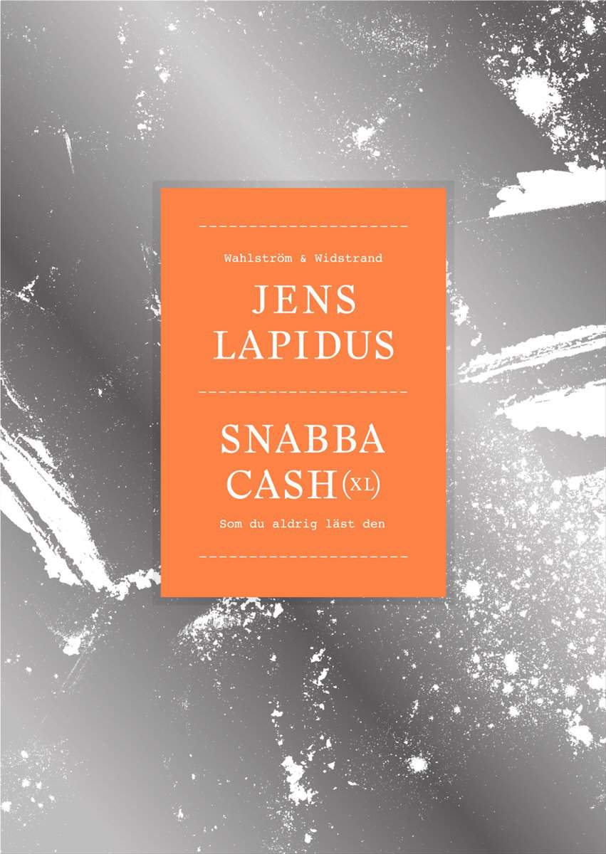Lapidus, Jens | Snabba cash XL : Som du aldrig läst den