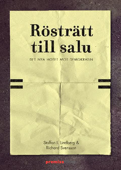 Linderg, Staffan I.| Svensson, Richard | Rösträtt till salu : Det nya hotet mot demokratin