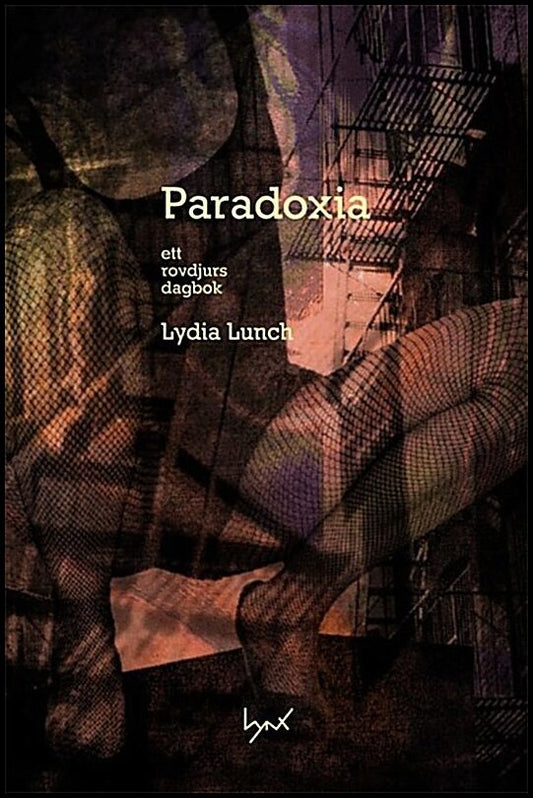 Lunch, Lydia | Paradoxia : Ett rovdjurs dagbok