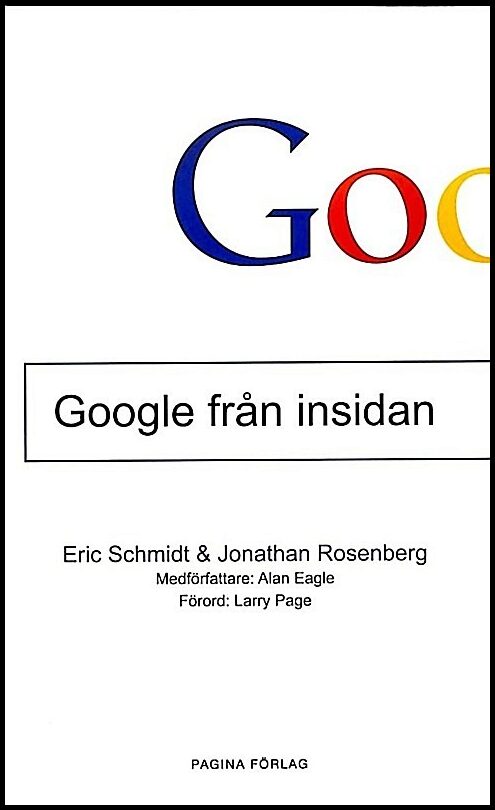 Schmidt, Eric | Rosenberg, Jonathan | Google från insidan