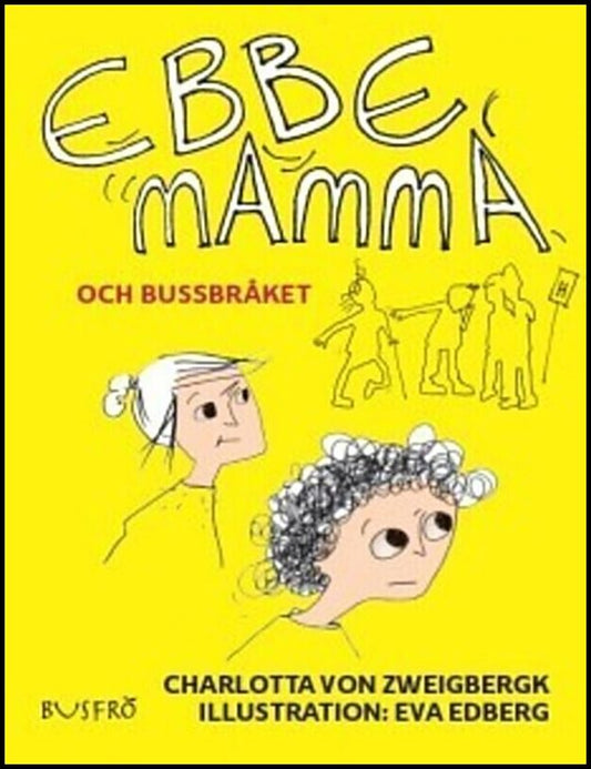 Zweigbergk, Charlotta von | Ebbe, mamma och bussbråket