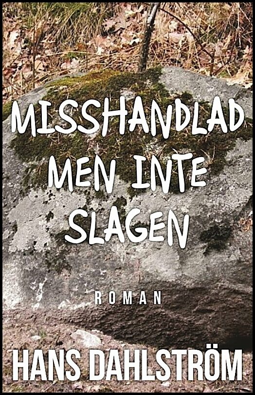 Dahlström, Hans | Misshandlad men inte slagen