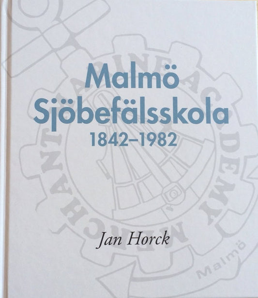 Horck, Jan | Malmö Sjöbefälsskola 1842–1982