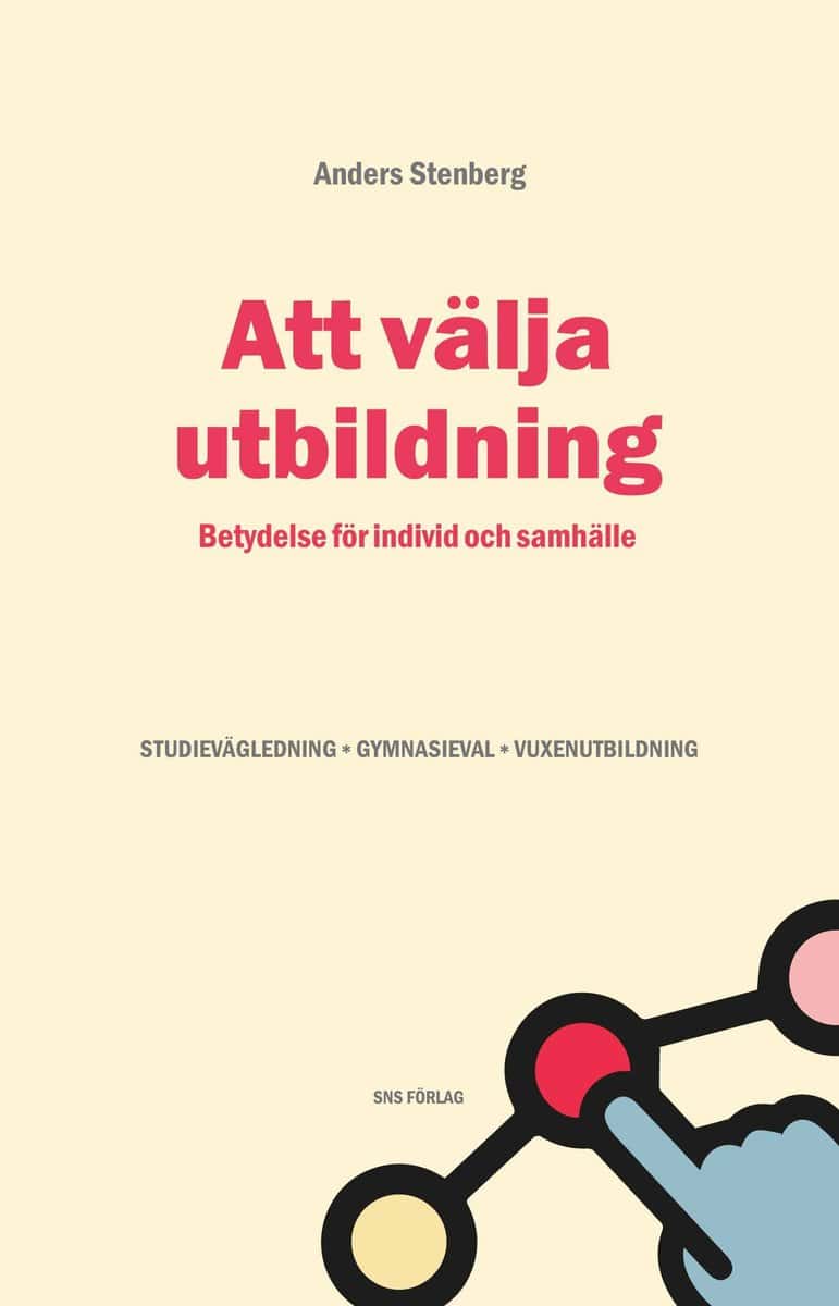 Stenberg, Anders | Att välja utbildning. Betydelse för individ och samhälle