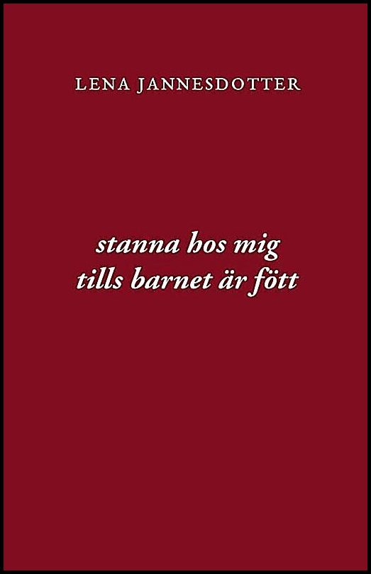 Jannesdotter, Lena | Stanna hos mig tills barnet är fött