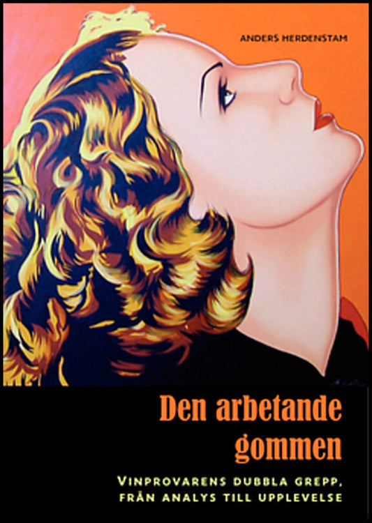 Herdenstam, Anders | Den arbetande gommen : Vinprovarens dubbla grepp, från analys till upplevelse