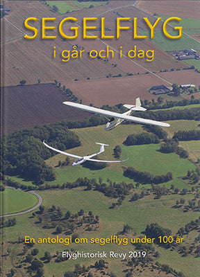 Danewid, Robert [redaktör] | Segelflyg i går och i dag : En antologi om segelflyg under 100 år. Till minne av författare...