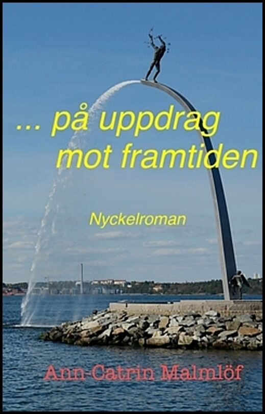 Malmlöf, Ann-Catrin | ... på uppdrag mot framtiden