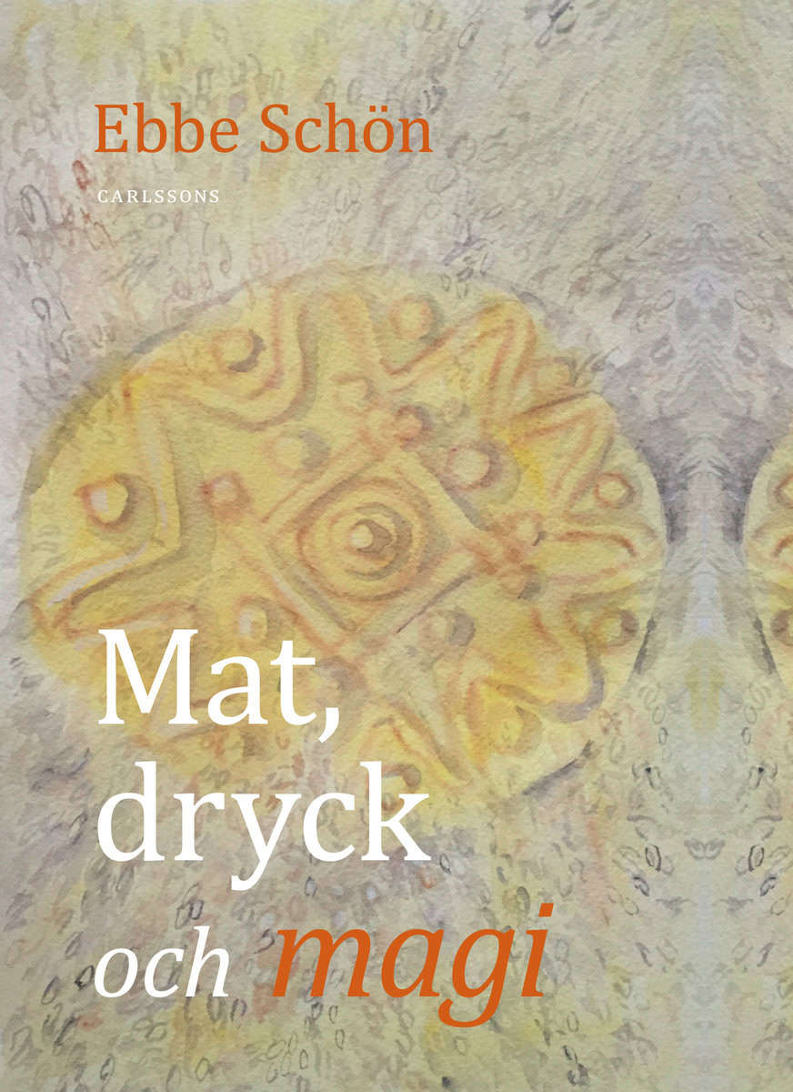 Schön, Ebbe | Mat, dryck och magi