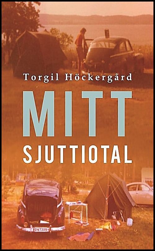 Höckergård, Torgil | Mitt Sjuttiotal