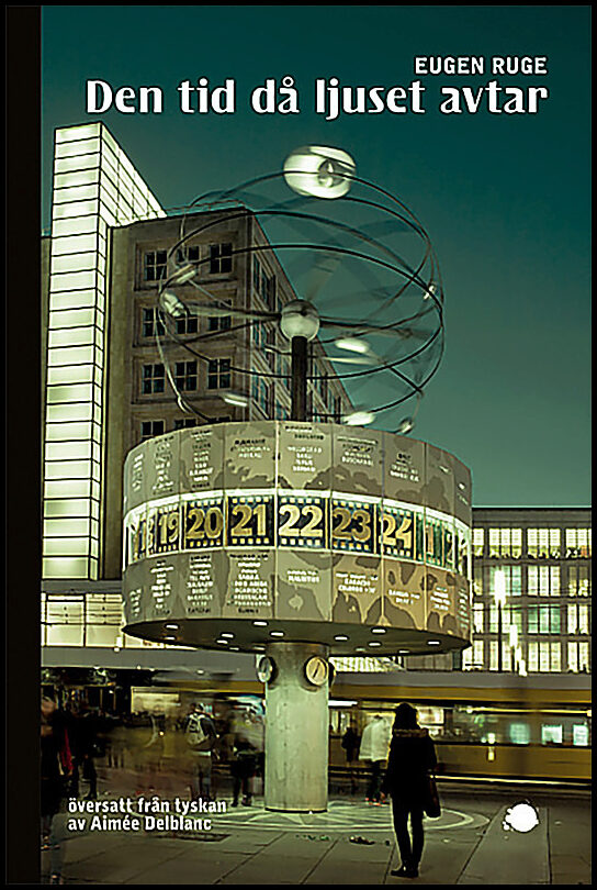 Ruge, Eugen | Den tid då ljuset avtar : Roman om en familj