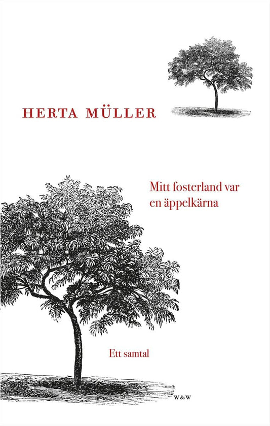 Müller, Herta | Mitt fosterland var en äppelkärna : Ett samtal med Angelika Klammer