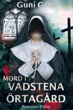 Gren, Guni | Mord i Vadstena örtagård