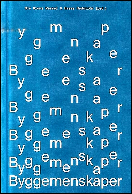 Broms Wessel, Ola | Hedström, Hasse | Byggemenskaper : Handbok om att bygga tillsammans