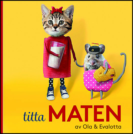 Kjellsson, Ola | Helmerson, Evalotta | Titta maten