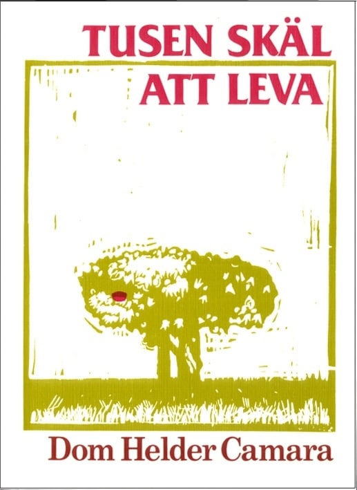 Camara, Dom Helder | Tusen skäl att leva