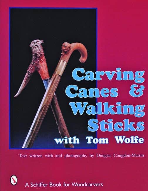 Tom Wolfe | Carving Canes & Walking Sticks With Tom Wolfe