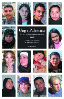 Abotsi, Britta | Casparsson, Anne | Ung i Palestina : Att vara tonåring under ockupation