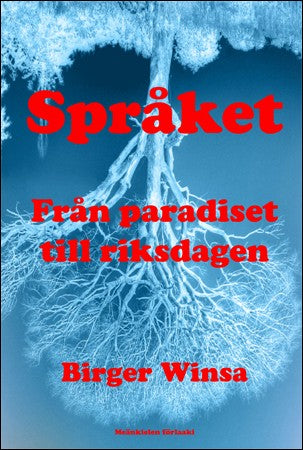 Winsa, Birger | Språket : Från paradiset till riksdagen