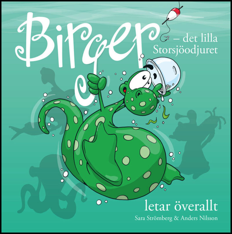 Strömberg, Sara| Nilsson, Anders | Birger : Det lilla Storsjöodjuret letar överallt
