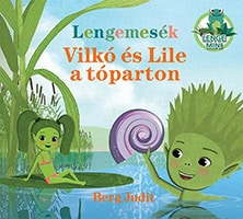 Berg, Judit | Lengemesék : Vilkó és Lile a tóparton