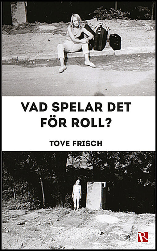 Frisch, Tove | Vad spelar det för roll?