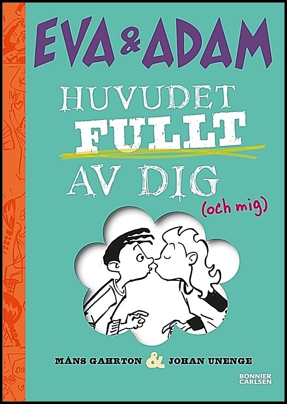 Gahrton, Måns| Unenge, Johan | Huvudet fullt av dig