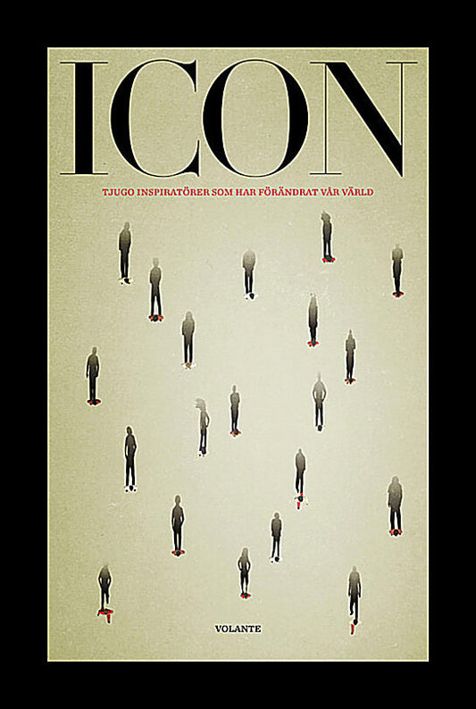 Persson, Joel | Smirnakos, Peter | ICON : Tjugo inspiratörer som förändrat vår värld