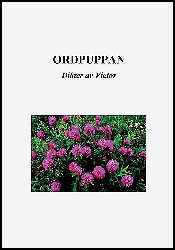 Jungell, Ragnar | Ordpuppan : Dikter av Victor