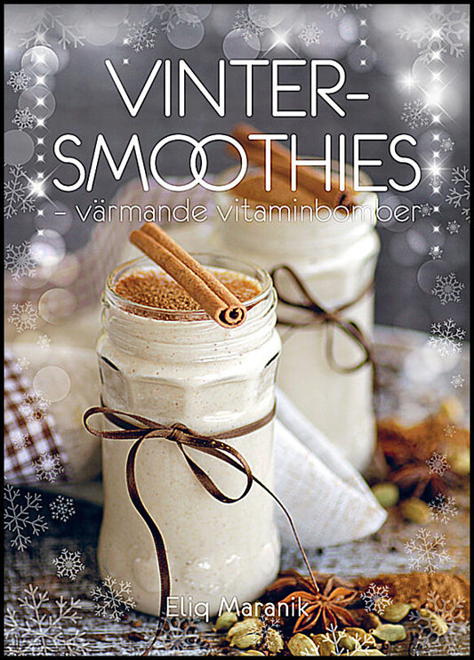 Maranik, Eliq | Vinter-smoothies : Värmande vitaminbomber