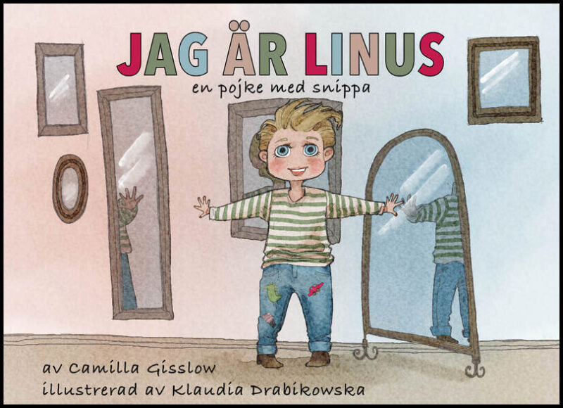 Gisslow, Camilla | Jag är Linus : En pojke med snippa
