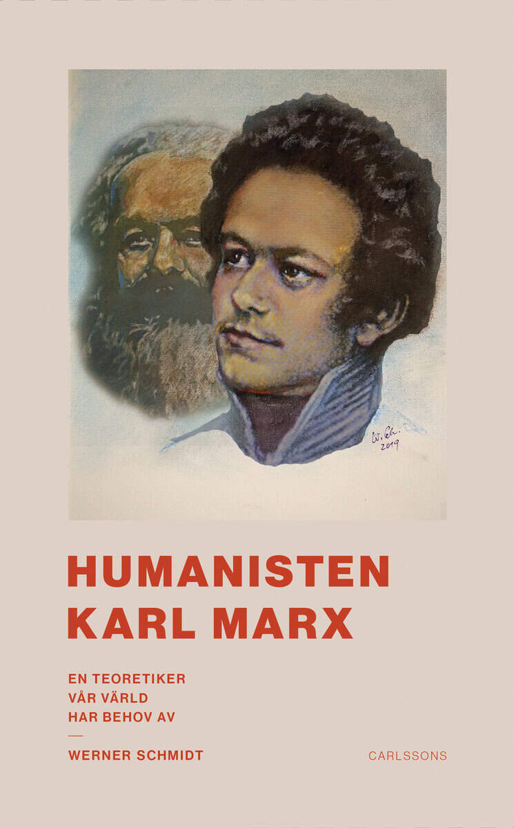 Schmidt, Werner | Humanisten Karl Marx : En teoretiker vår värld har behov av