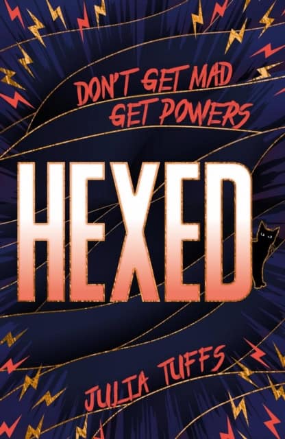 Tuffs, Julia | Hexed : Don't Get Mad, Get Powers.