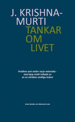 Krishnamurti, J. | Tankar om livet : Problem som möter varje människa - med djup insikt tolkade av en av världens andlig...