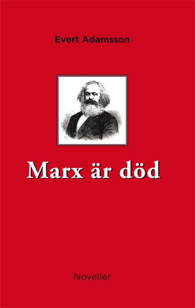 Adamsson, Evert | Marx är död