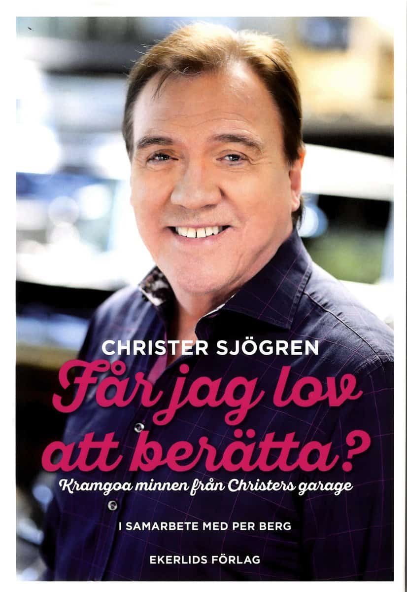 Sjögren, Christer | Berg, Per | Får jag lov att berätta? : Kramgoa minnen från Christers garage