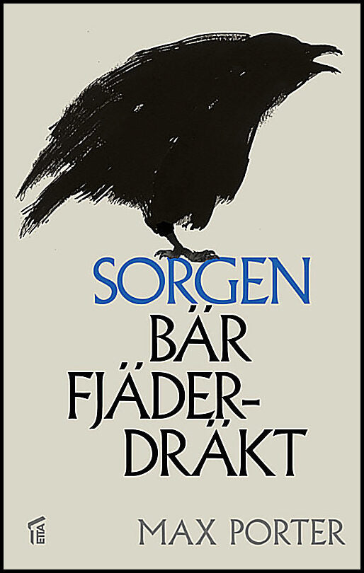 Porter, Max | Sorgen bär fjäderdräkt