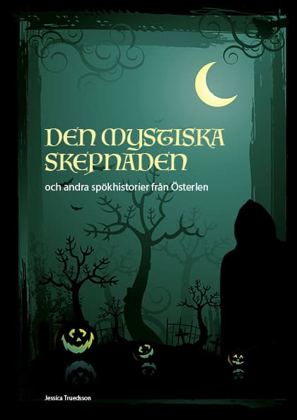 Truedsson, Jessica | Den mystiska skepnaden och andra spökhistorier från Österlen