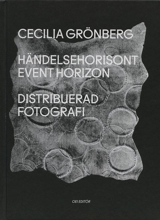 Grönberg, Cecilia | Händelsehorisont || Event Horizon. Distribuerad fotografi