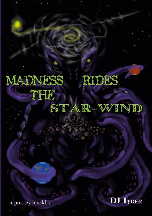 Tyrer, DJ | Madness rides the star-wind : A Poetry Booklet