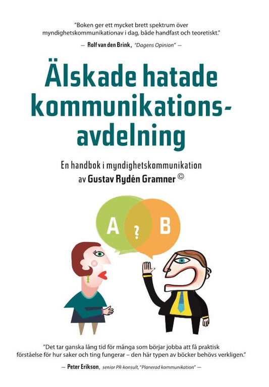 Rydén Gramner, Gustav | Älskade hatade kommunikationsavdelning : En handbok i myndighetskommunikation